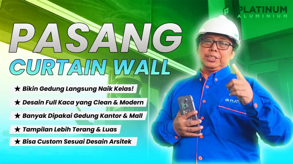 Pemasangan curtain wall oleh Platinum Aluminium